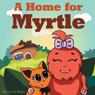 A Home for Myrtle by Hope, Leela