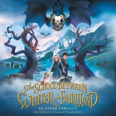 School Between Winter and Fairyland by Fawcett, Heather