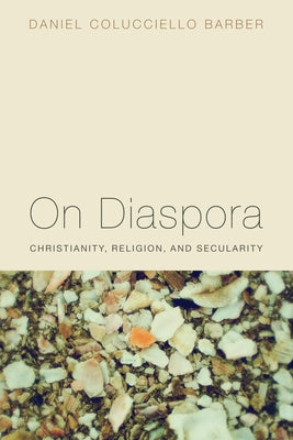 On Diaspora by Barber, Daniel Colucciello