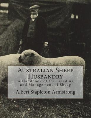 Australian Sheep Husbandry: A Handbook of the Breeding and Management of Sheep by Chambers, Jackson