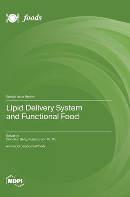 Lipid Delivery System and Functional Food by Deng, Qianchun