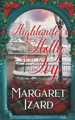 Highlander's Holly and Ivy by Izard, Margaret