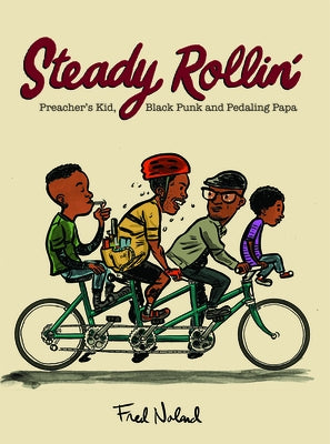 Steady Rollin': A Life in Pictures by Noland, Fred