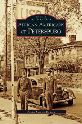 African Americans of Petersburg by Luqman-Dawson, Amina
