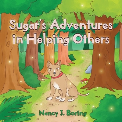 Sugar's Adventures in Helping Others by Boring, Nancy J.