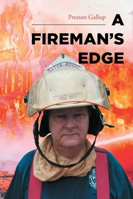 A Fireman's Edge by Gallup, Preston