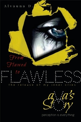 From Flawed to Flawless by D, Alvauna