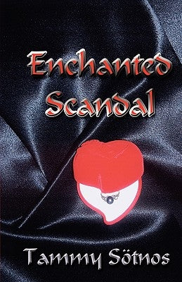Enchanted Scandal by Sötnos, Tammy