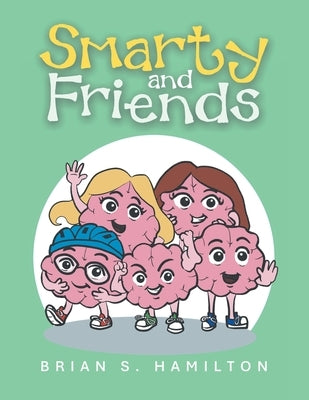 Smarty and Friends by Hamilton, Brian S.