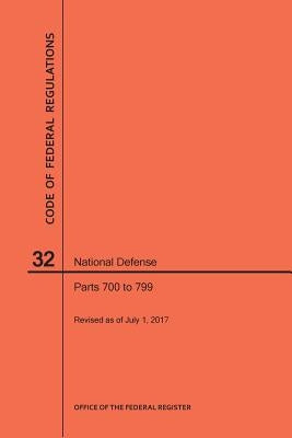 Code of Federal Regulations Title 32, National Defense, Parts 700-799, 2017 by Nara