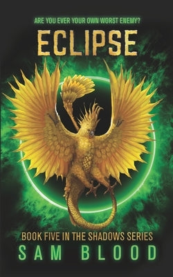 Eclipse: Book Five in the Shadows Series by Blood, Sam
