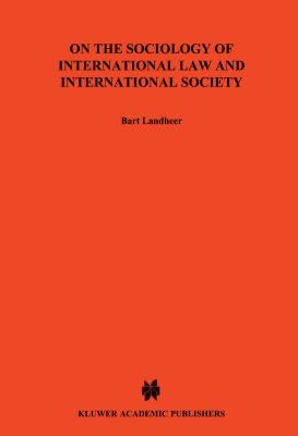 On The Sociology Of International Law & International Socitey by Landheer, B.