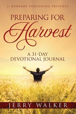 Preparing for Harvest by Walker, Jerry