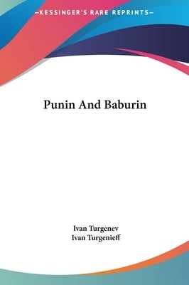 Punin And Baburin by Turgenev, Ivan