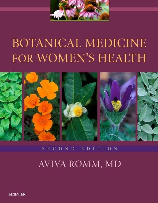 Botanical Medicine for Women's Health by Romm, Aviva