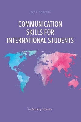 Communication Skills for International Students by Zenner, Audrey