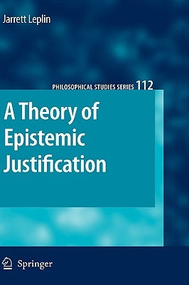 A Theory of Epistemic Justification by Leplin, J.