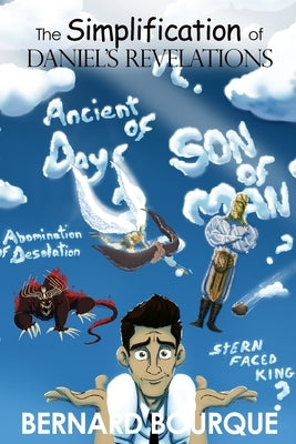 The Simplification of Daniel's Revelations by Bourque, Bernard