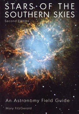 Stars of the Southern Skies: An Astronomy Field Guide by Fitzgerald, Mary