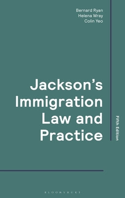 Jackson's Immigration Law and Practice by Yeo, Colin