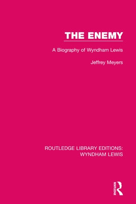 The Enemy: A Biography of Wyndham Lewis by Meyers, Jeffrey