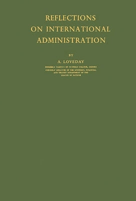Reflections on International Administration by Loveday