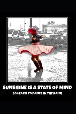 Sunshine Is a State of Mind: So Learn to Dance in the Rain by McCarthy, Colleen