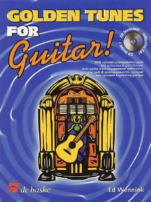 Golden Tunes for Guitar! [With CD (Audio)] by Wennink, Ed