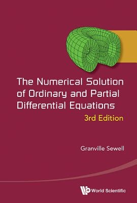 Numerical Solution of Ordinary and Partial Differential Equations, the (3rd Edition) by Sewell, Granville