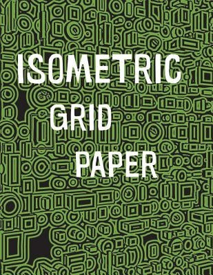 Isometric Grid Paper: 1/4" isometric graph paper, 8 1/2 x 11 inches, 200 pages by Pow Books