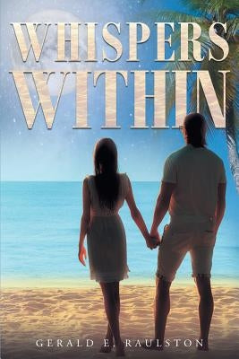 Whispers Within by Raulston, Gerald E.