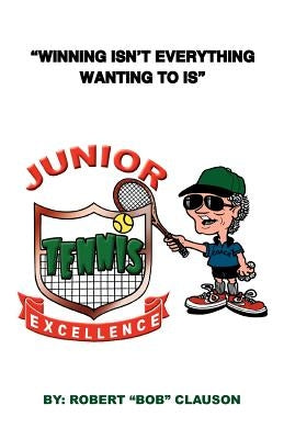 Junior Tennis Excellence by Clauson, Bob
