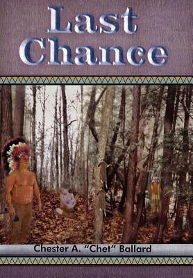 Last Chance by Ballard, Chester a. (Chet)