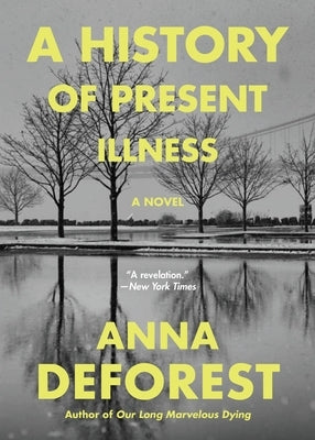 A History of Present Illness by DeForest, Anna