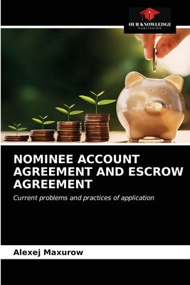 Nominee Account Agreement and Escrow Agreement by Maxurow, Alexej