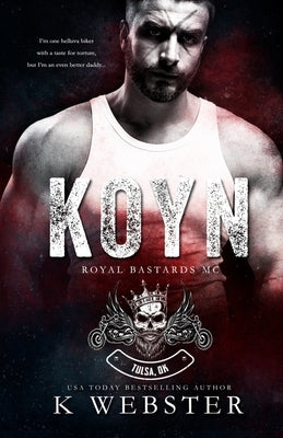 Koyn (Royal Bastards MC) by Webster, K.