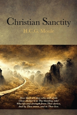 Christian Sanctity by Moule, H. C. G. (Handley)