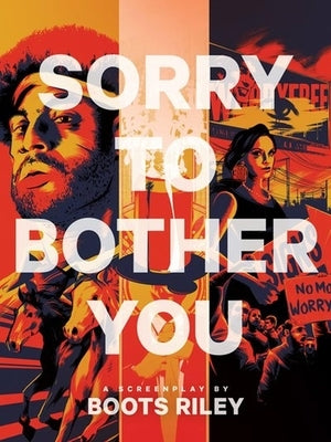Sorry to Bother You: Original Screenplay by Riley, Boots