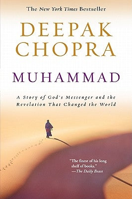 Muhammad: A Story of God's Messenger and the Revelation That Changed the World by Chopra, Deepak