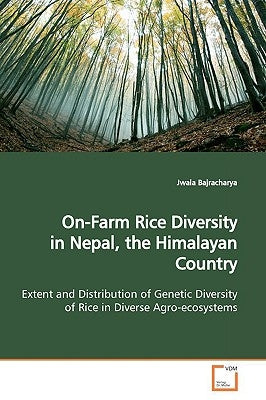 On-Farm Rice Diversity in Nepal, the Himalayan Country by Bajracharya, Jwala