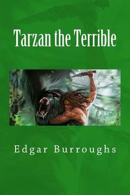 Tarzan the Terrible by Burroughs, Edgar Rice