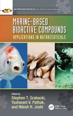 Marine-Based Bioactive Compounds: Applications in Nutraceuticals by Grabacki, Stephen T.
