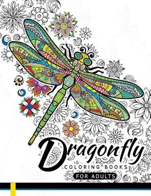 Dragonfly Coloring Books for Adults: Magical Wonderful Dragonflies in The flower garden by Dragonfly Coloring Books