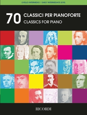 70 Works for Classical Piano: Early Intermediate Level by 