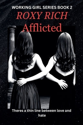 Afflicted by Rich, Roxy