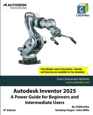 Autodesk Inventor 2025: A Power Guide for Beginners and Intermediate Users by Cadartifex