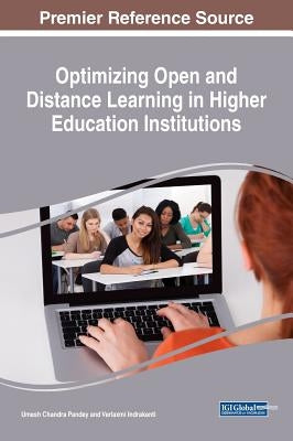 Optimizing Open and Distance Learning in Higher Education Institutions by Pandey, Umesh Chandra