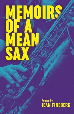 Memoirs of a Mean Sax by Fineberg, Jean