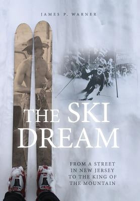 The Ski Dream by Warner, James P.