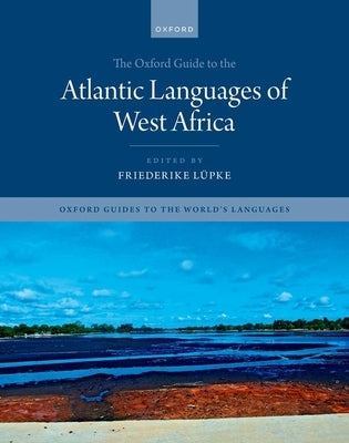 The Oxford Guide to the Atlantic Languages of West Africa by L?pke, Friederike